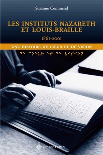 Instituts Nazareth et Louis-Braille, 1861-2001 (Les)
