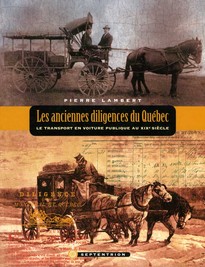 Anciennes diligences du Québec (Les)