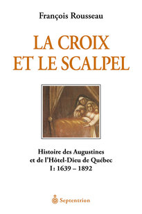 Croix et le scalpel, tome 1 (La)