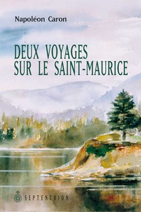 Deux voyages sur le Saint-Maurice