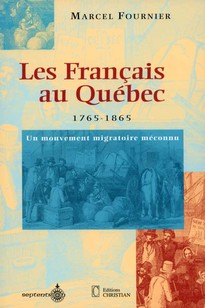 Français au Québec, 1765-1865 (Les)