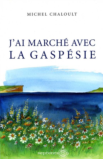 J'ai marché avec la Gaspésie