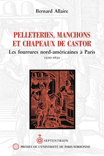 Pelleteries, manchons et chapeaux de castor