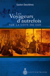 Voyageurs d'autrefois sur la Côte-du-Sud (Les)