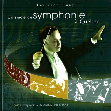 Un siècle de symphonie à Québec