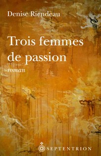 Trois femmes de passion