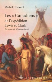 « Canadiens » de l'expédition Lewis et Clark, 1804-1806 (Les)