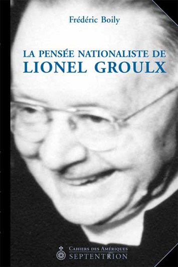 Pensée nationaliste de Lionel Groulx (La)