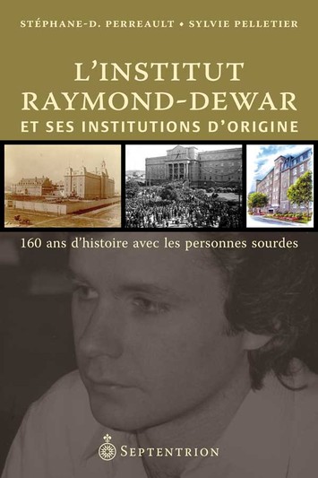 Institut Raymond-Dewar et ses institutions d'origine (L')