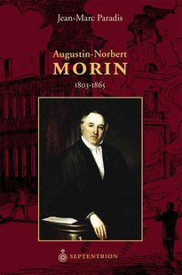 Augustin-Norbert Morin, 1803-1865
