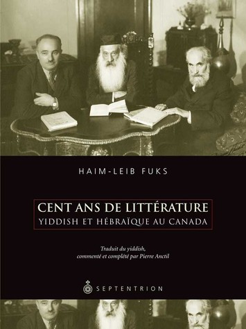 Cent ans de littérature yiddish et hébraïque au Canada