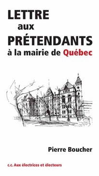 Lettre aux prétendants à la mairie de Québec