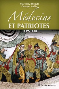 Médecins et patriotes. 1837-1838