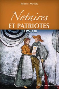 Notaires et patriotes. 1837-1838