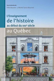 Enseignement de l'histoire au début du XXIe siècle au Québec (L')