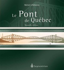 Pont de Québec | nouvelle édition (Le)