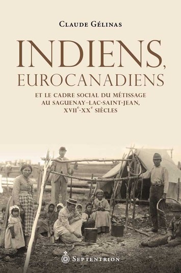 Indiens, Eurocanadiens et le cadre social du métissage au Saguenay-Lac-Saint-Jean