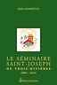 Séminaire Saint-Joseph de Trois-Rivières. 1860-2010 | éd. de luxe (Le)