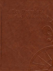 Premiers Juifs d'Amérique 1760-1860 | éd. de luxe (Les)