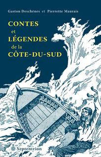 Contes et légendes de la Côte-du-Sud [NE]
