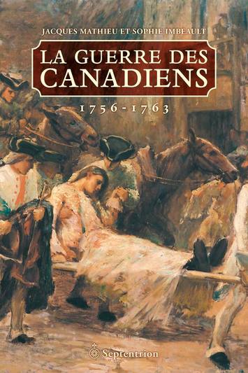 Guerre des Canadiens. 1756-1763 (La)