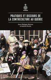 Pratiques et discours de la contreculture au Québec