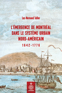 Émergence de Montréal dans le système urbain nord-américain (L')