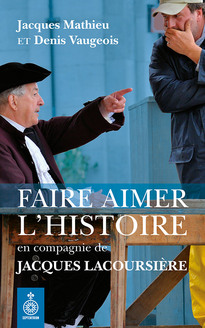 Faire aimer l'histoire en compagnie de Jacques Lacoursière