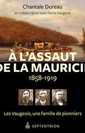 À l'assaut de la Mauricie, 1858-1919