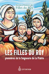 Filles du Roy pionnières de la Seigneurie de La Prairie (Les)