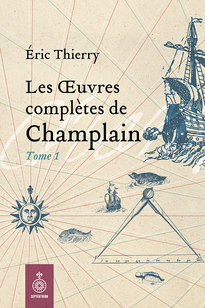 Œuvres complètes de Champlain, tome 1 (Les)