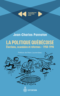La politique québécoise: élections, scandales et réformes - 1950-1990