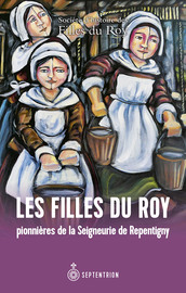 Filles du Roy pionnières de la Seigneurie de Repentigny (Les)
