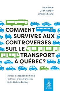 Comment survivre aux controverses sur le transport à Québec ? 