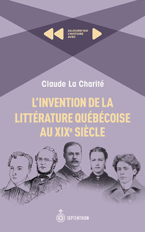 Invention de la littérature québécoise au XIXe siècle (L')