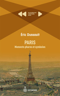 Paris: Moments phares et symboles