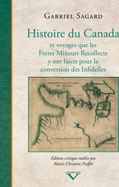 Histoire du Canada et voyages que les Freres Mineurs Recollects y ont faicts pour la conversion des Infidelles