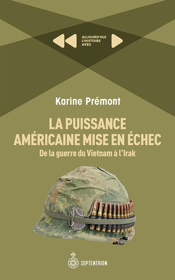 Puissance américaine mise en échec. De la guerre du Vietnam à l'Irak (La)