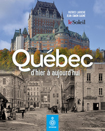 Québec, d'hier à aujourd'hui