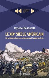 XIXe siècle américain. De la déportation des Autochtones à la guerre civile (Le)