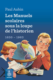 Manuels scolaires sous la loupe de l'historien (Les)