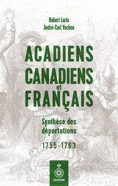 Acadiens, Canadiens et Français. Synthèse des déportations 
