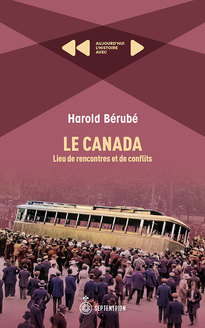 Canada: lieu de rencontres et de conflits (Le)