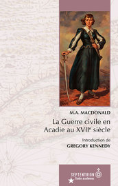 Guerre civile en Acadie au XVIIe siècle (La)