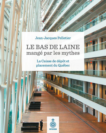 Le bas de laine mangé par les mythes: la Caisse de dépôt et placement du Québec