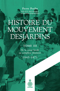 Histoire du Mouvement Desjardins, tome  III