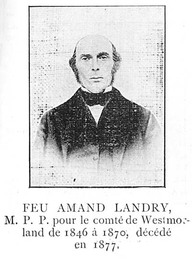 Feu Amand Landry, M.P.P. pour le comté de Westmorland de 1846 à 1870, décédé en 1877