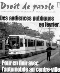Des audiences publiques en février... pour en finir avec l'automobile. 
In Droit de parole, journal communautaire du centre-ville de Québec fondé en 1974. Vol. 31, n°1, janvier 2004