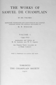 The works of Samuel de Champlain, VI vol., 1922, Toronto, The Champlain Society. 