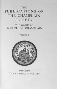 The works of Samuel de Champlain, vol. I, 1922, Toronto, The Champlain Society. 
